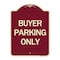 Signmission Designer Series Buyer Parking Only, Burgundy Heavy-Gauge Aluminum Sign, 24" x 18", BU-1824-24291 A-DES-BU-1824-24291 - alternate 1